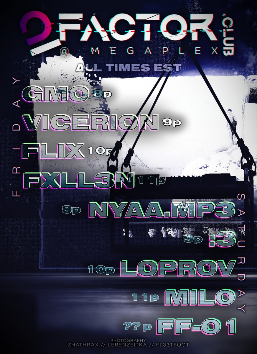 2FACTOR_CLUB's tweet image. $​IRC.SHARE($2FACTOR[megaplex]) =={
$2FACTOR[megaplex].FRIDAY() ==
{ 8pm } GMO
{ 9pm } VICERION
VR://{ 10pm } FLIX
{ 11pm } FXLL3N

$2FACTOR[megaplex].SATURDAY() ==
{ 8pm } NYAA.MP3
{ 9pm } :3
{ 10pm } LOPROV
{ 11pm } DJ MIL0

$2FACTOR[megaplex].POPUP() ==
VR://{ nullpm } FF-01
}