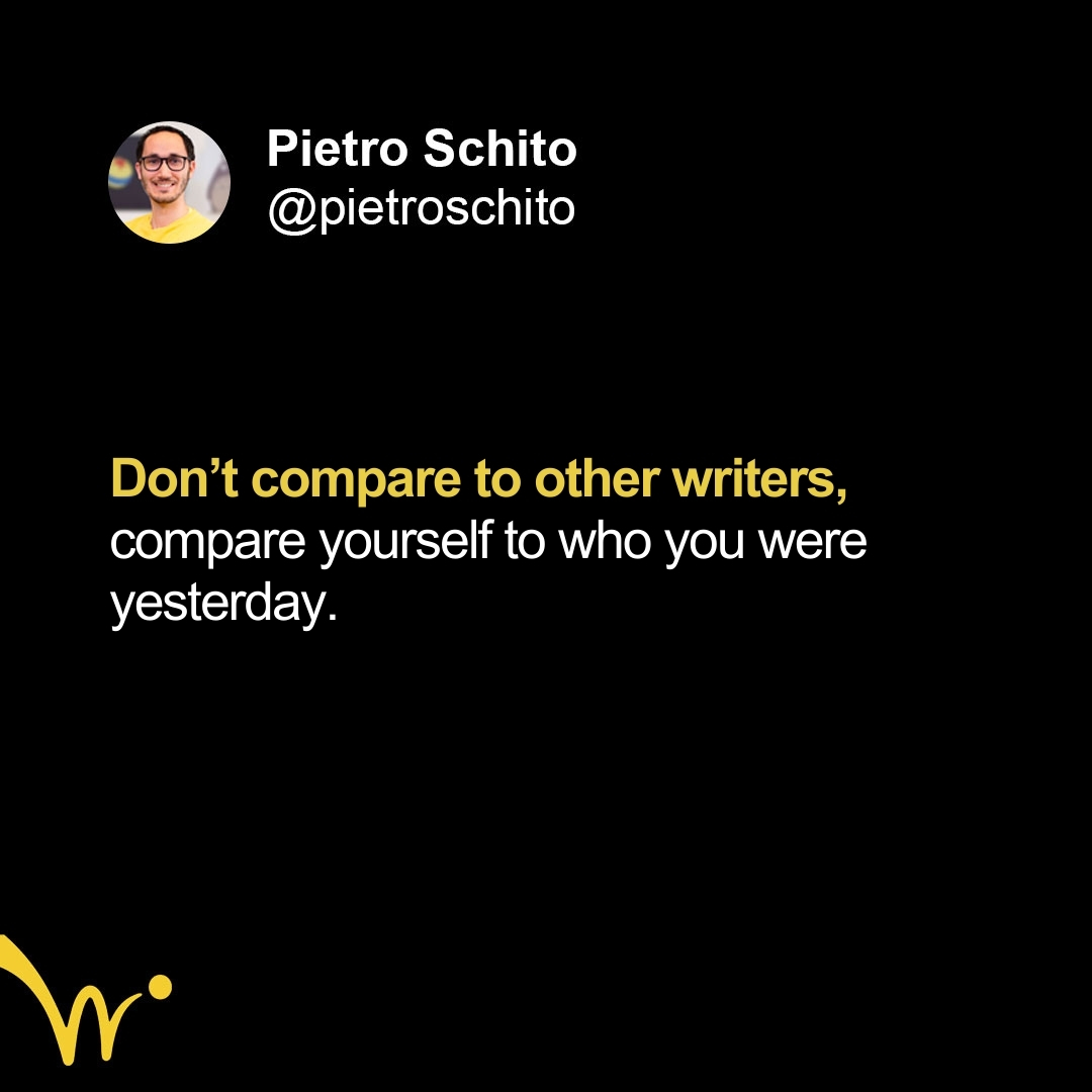 pietroschito's tweet image. Don’t compare to other writers, compare yourself to who you were yesterday.  #WriteForAnimation #Screenwriting #ScreenwritingTips