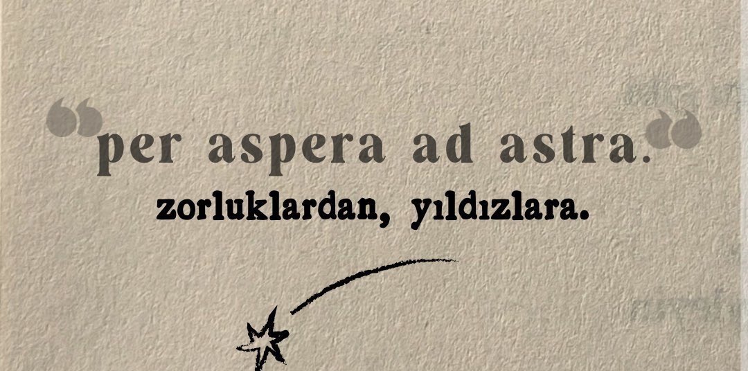 neredeellerinn's tweet photo. “per aspera ad astra.” https://t.co/FuciI2wB4E