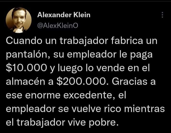 Entonces el proceso es que el trabajador desde la nada crea un pantalón y el empleador recibe 200 mil libre de impuestos y sin costos intermedios? Brillante.