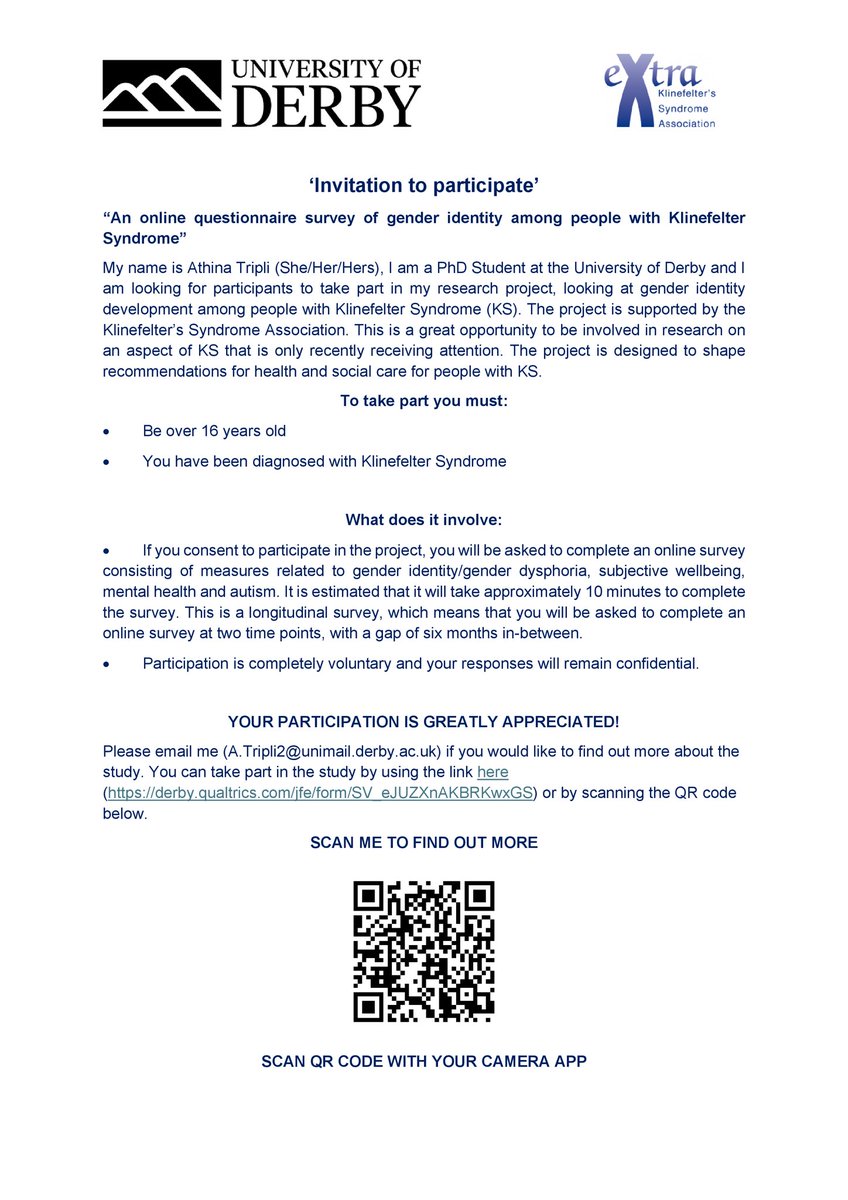 I am delighted to share the leaflet/link of the first study of my PhD which examines gender identity development among people with Klinefelfer Syndrome. I am looking for participants who are over 16 years old and they have Klinefelter Syndrome. Please RT!

derby.qualtrics.com/jfe/form/SV_eJ…