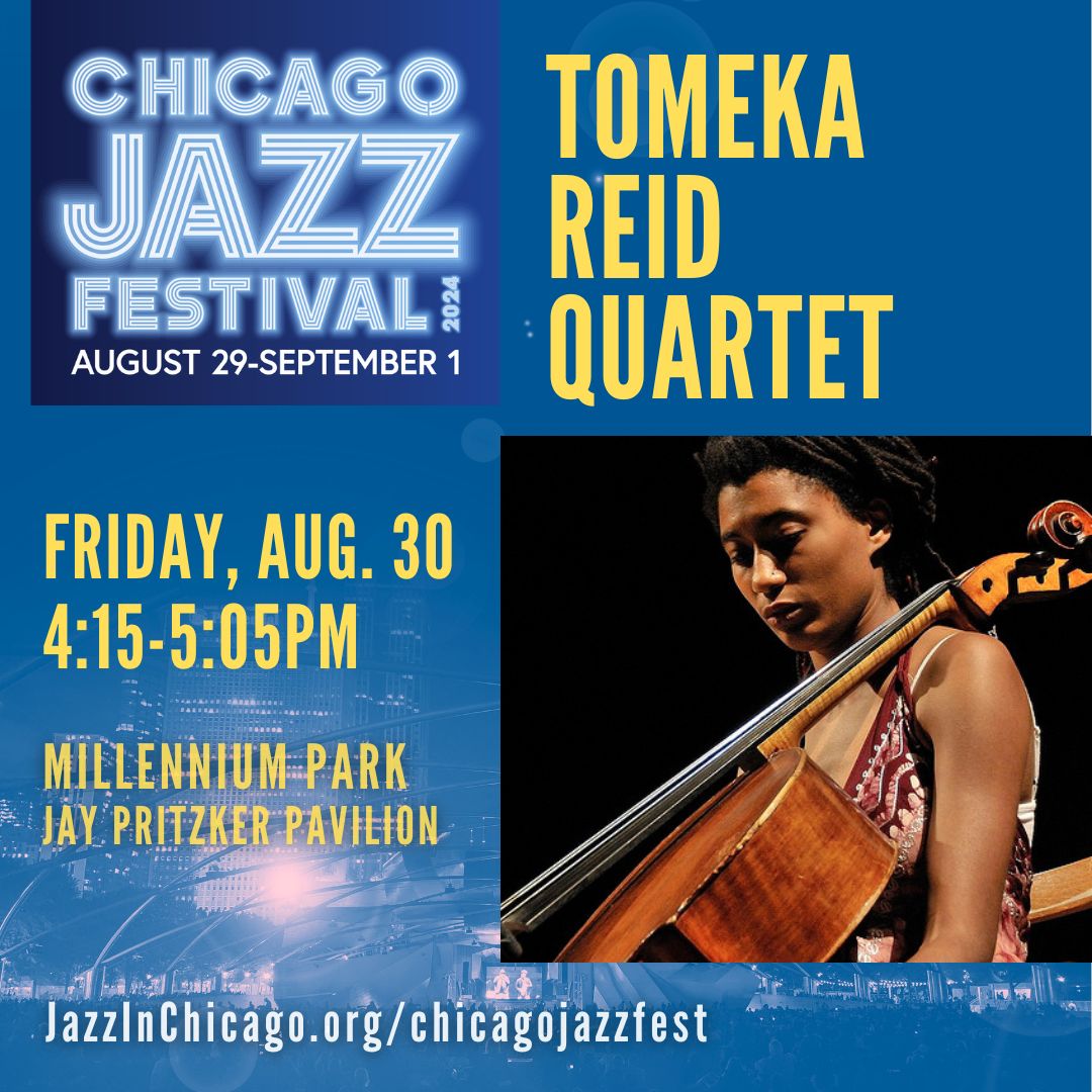 jazzinstitute's tweet photo. 2024 Chicago Jazz Festival
Tomeka Reid Quartet
8/30 | 4:15pm-5:05pm
@Millennium_Park
@ChiJazzFest is programmed by the JIC and Jazz Festival Committee and produced by @ChicagoDCASE.
More: https://t.co/sOu94XTGbc
#JazzinChicago https://t.co/vSUyBZyn5o