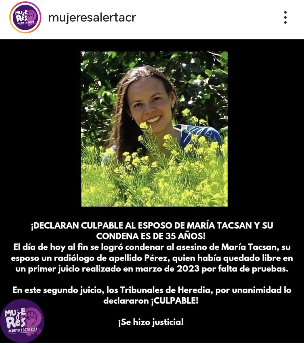 Finalmente, #JusticiaparaMariaTacsan
Sentencia de 35 años de cárcel a su femicida Carlos Andrés Pérez Hernández.
Ésto gracias la familia Tacsan Ulate, que fue persistente pese a las adversidades e injusticias del primer juicio. 
Que descanses en paz, querida Mari.