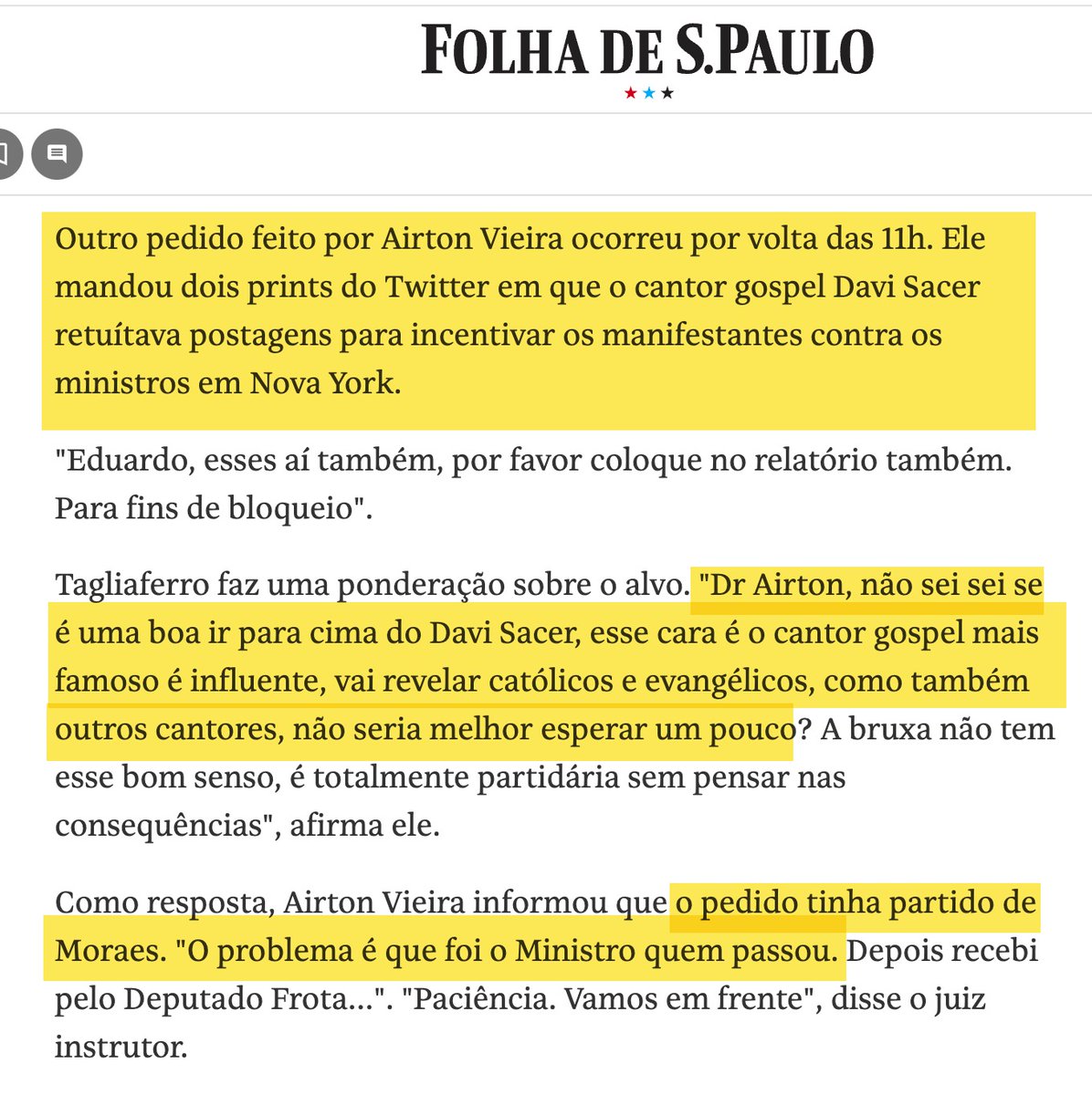 Uma das principais preocupações dos assessores de Moraes era a exigência do ministro de que eles bloqueassem as contas do cantor gospel Davi Sacer — cuja "culpa" foi retuitar uma publicação sobre o protesto contra Moraes.

A resposta: não há nada que possamos fazer. Moraes quer.