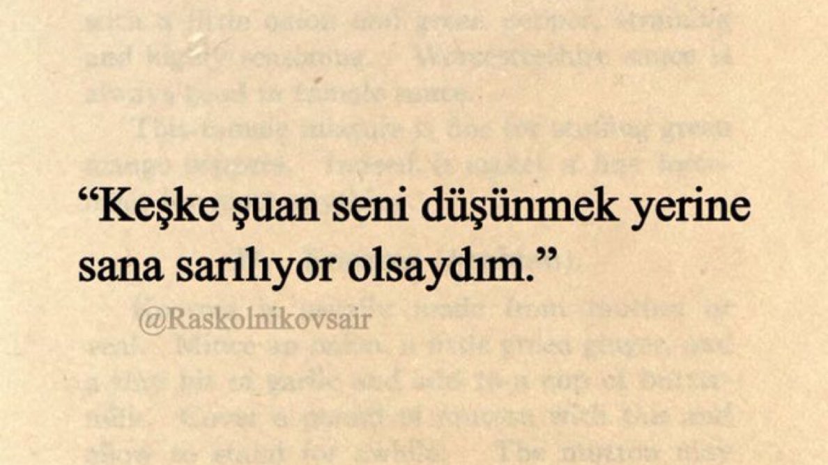 “Keşke şuan seni düşünmek yerine
sana sarılıyor olsaydım.”
