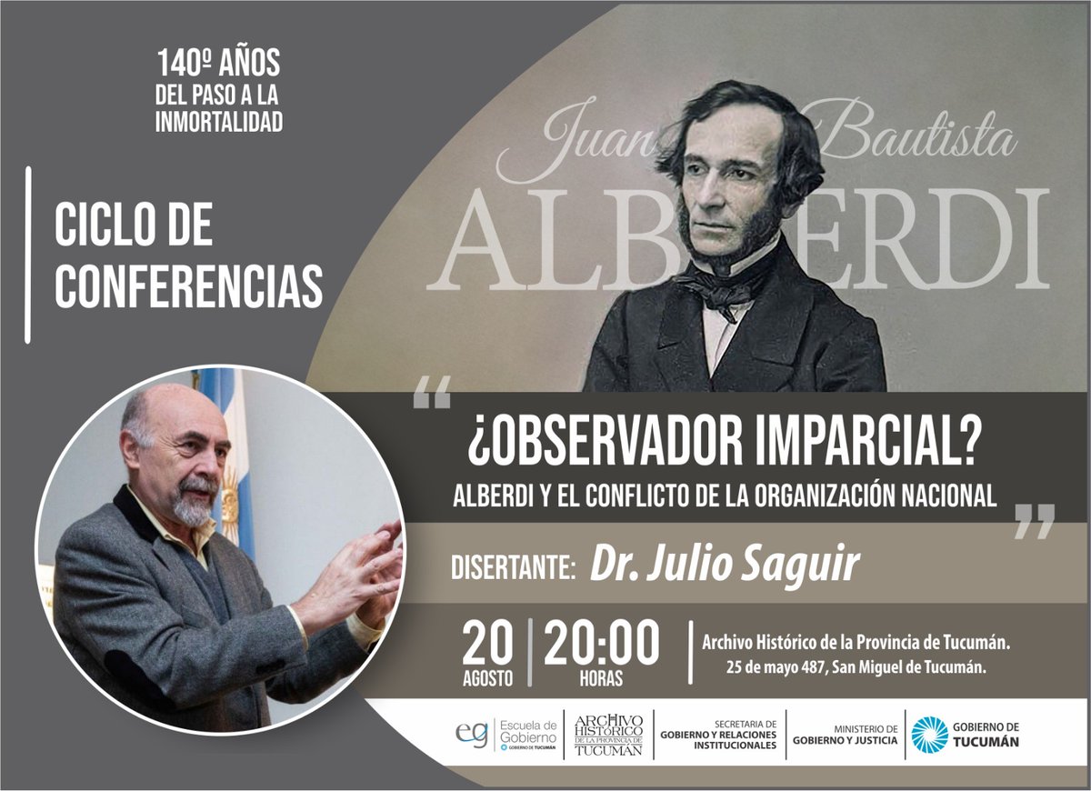 ahtucuman's tweet photo. Este  Martes 20 de agosto, te invitamos al Ciclo de Conferencias en conmemoración de los 140 años del paso a la inmortalidad de Juan Bautista Alberdi, disertará el Dr. Julio Saguir. 
Te esperamos a 20:00HS, 25 de Mayo 487 - San Miguel de Tucumán_ AHT https://t.co/diwdvuF0Lk