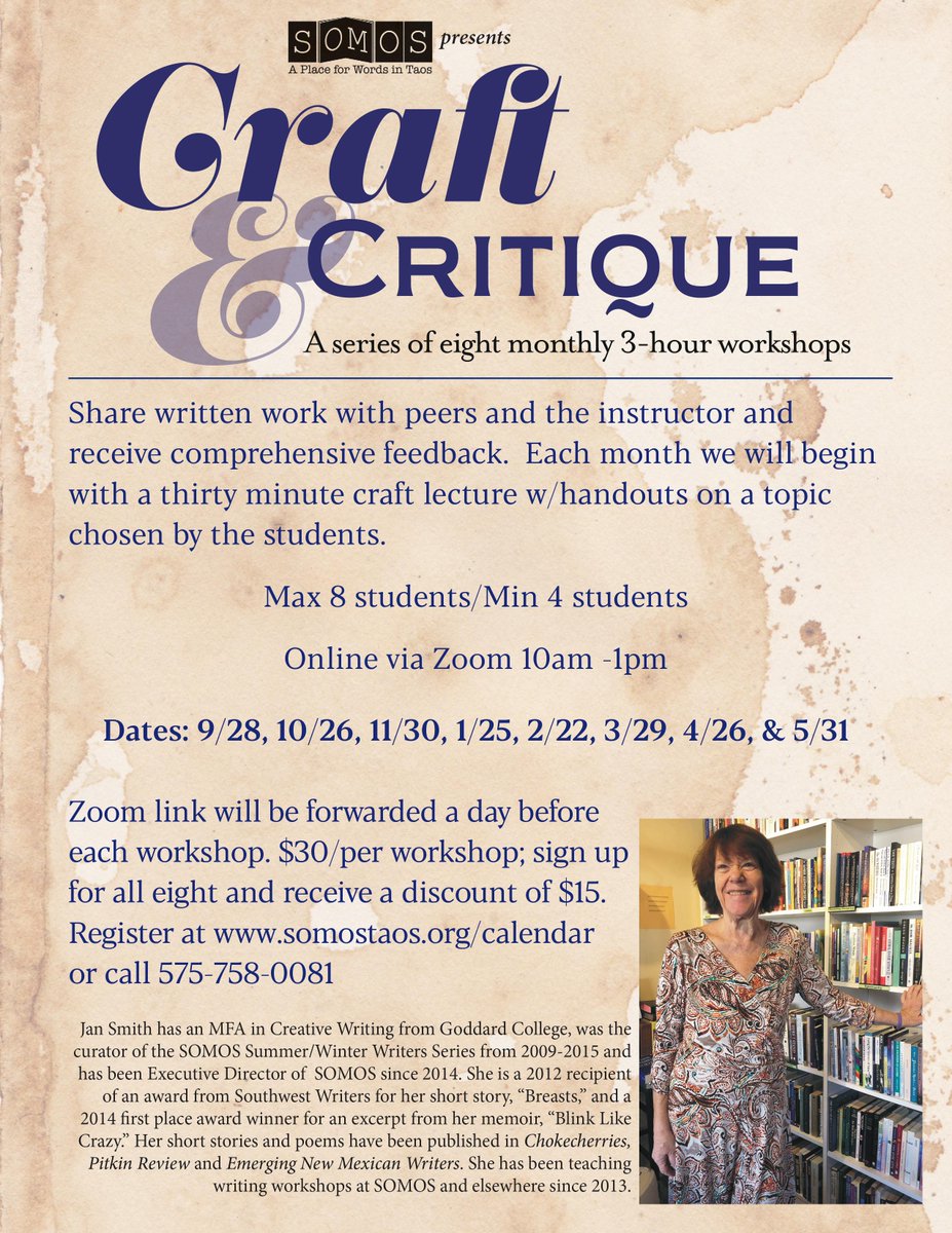 SOMOS presents “Craft &amp; Critique” with Jan Smith starting 9/28. “Craft &amp; Critique” is a series of 8 monthly 3-hour  workshops. Register at: somostaos.org/calendar or call 575-758-0081. $30 per workshop or sign up for all 8 to receive a discount!