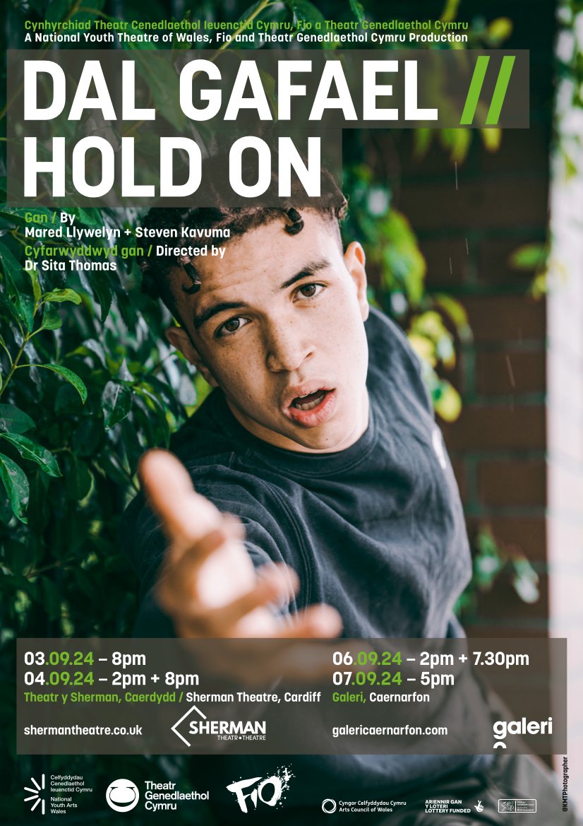Dal Gafael/Hold On 🌿

Cyd-gynhyrchiad dwyieithog gan Theatr Genedlaethol Ieuenctid Cymru, <a href="/wearefio/">Fio</a> a @TheatrGenCymru! 

A bilingual co-production by NYTW, Fio and Theatr Gen!

<a href="/SitaThomas5/">Dr Sita Thomas</a> <a href="/maredllywelyn/">Mared Llywelyn</a> <a href="/_StevenKavuma/">Steven Kavuma</a> <a href="/megannyaw/">Megan Childs</a> 

<a href="/ShermanTheatre/">Sherman Theatre / Theatr y Sherman</a>: 3+4/9
@_GALERI_ : 6+7/9