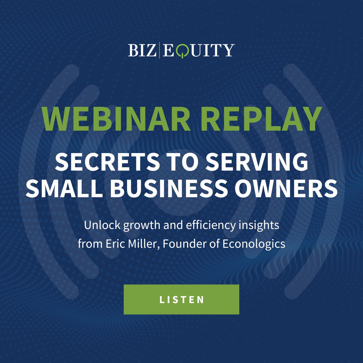 New Webinar: Discover the secrets to serving small business owners during this webinar with BizEquity and Eric Miller, Co-Founder and CFA at Econologics. Listen here: bzq.io/3SUbSFg