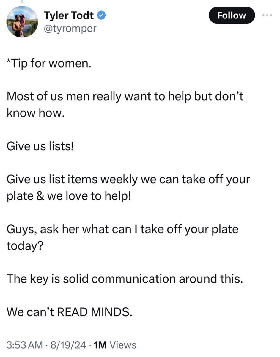 Pro-tip: if you’re a grown man, you should know what needs to be done around your own house that you also live in.