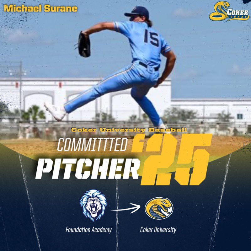 Michael Surane (@michaelsurane) on Twitter photo I’m blessed to announce that I will be continuing my athletic and academic career at Coker University. Thank you to my family and all my coaches for their constant support throughout the years.
Go Cobras! 🐍
<a href="/BrianDempsey11/">Brian Dempsey</a>
<a href="/Revolution_SP/">Revolution_SP</a>
<a href="/PowerBSB/">Power Baseball</a>
<a href="/Foundation_BSB/">Foundation Academy Baseball</a> I’m blessed to announce that I will be continuing my athletic and academic career at Coker University. Thank you to my family and all my coaches for their constant support throughout the years.
Go Cobras! 🐍
<a href="/BrianDempsey11/">Brian Dempsey</a>
<a href="/Revolution_SP/">Revolution_SP</a>
<a href="/PowerBSB/">Power Baseball</a>
<a href="/Foundation_BSB/">Foundation Academy Baseball</a>