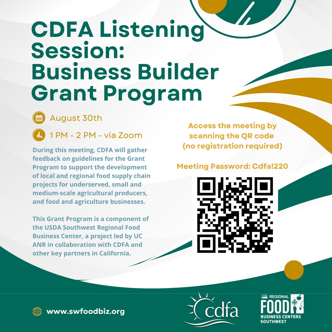CDFA Business Builder Grant Program Virtual Listening Session- Aug. 30 at 1 PM
Scan the QR Code in the flyer to join the meeting or use the link below. No registration required. 
Join Zoom Meeting: us02web.zoom.us/j/85972318348
Meeting ID: 859 7231 8348
Passcode: Cdfa!220
