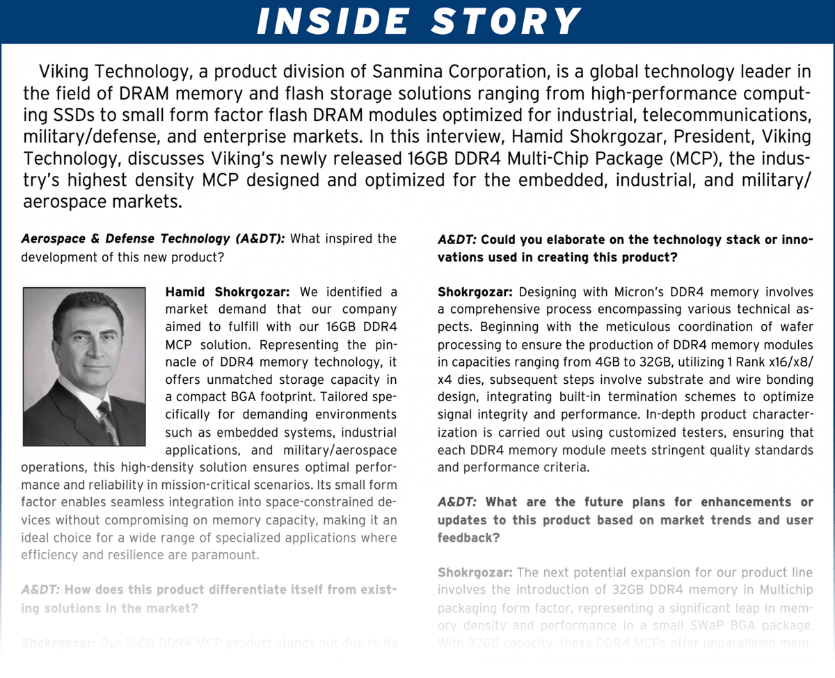 Check out the exclusive interview with Viking's President, Hamid Shokrgozar, on <a href="/SAEIntl/">SAE International®</a>, as he dives into the details of our latest innovation–the 16GB DDR4 Multi-Chip Package (MCP)–and its impact on the aerospace &amp; defense industries.

nxtbook.com/smg/techbriefs…