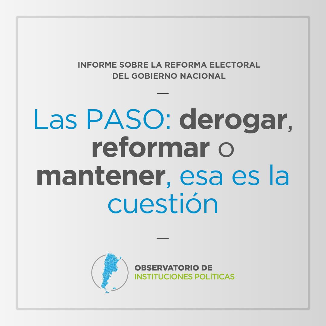 DEROGAR, REFORMAR O MANTENER

Las PASO están en debate: el Gobierno busca derogarlas, mientras que los bloques dialoguistas consideran modificaciones. Desde el OIP del Lebensohn, analizamos datos para responder críticas y proponemos una reforma basada en sus aciertos.