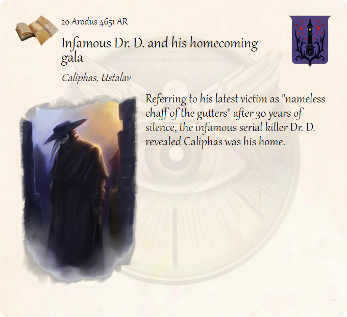 GolarionToday's tweet photo. 20 Arodus 4651 AR: Infamous Dr. D. and his homecoming gala
#Caliphas #Ustalav #DrD #4651AR
https://t.co/MfUs2HLaWh
Referring to his latest victim as "nameless chaff of the gutters" after 30 years of silence, the infamous serial killer Dr. D. revealed Caliphas was his home. https://t.co/VecIdWv1dd