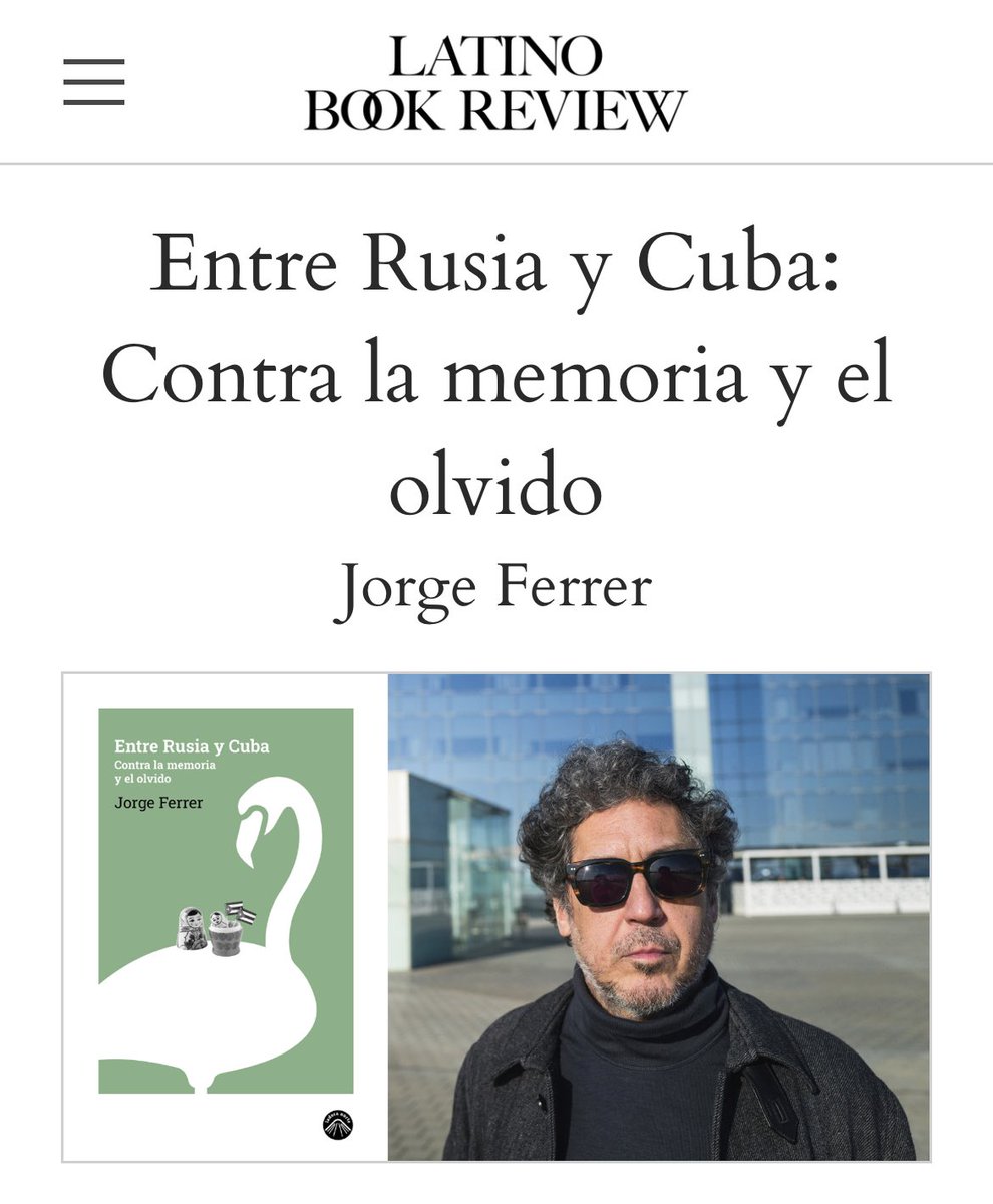 “‘Entre Rusia y Cuba’ ( <a href="/etdlv/">Jorge Ferrer</a>) has already joined the ranks of books that examine revolutions and the way culture suffers and thrives within them”. Crítica en <a href="/LatinoBookRev/">Latino Book Review</a> 

latinobookreview.com/entre-rusia-y-…

#noficción #librosrecomendados