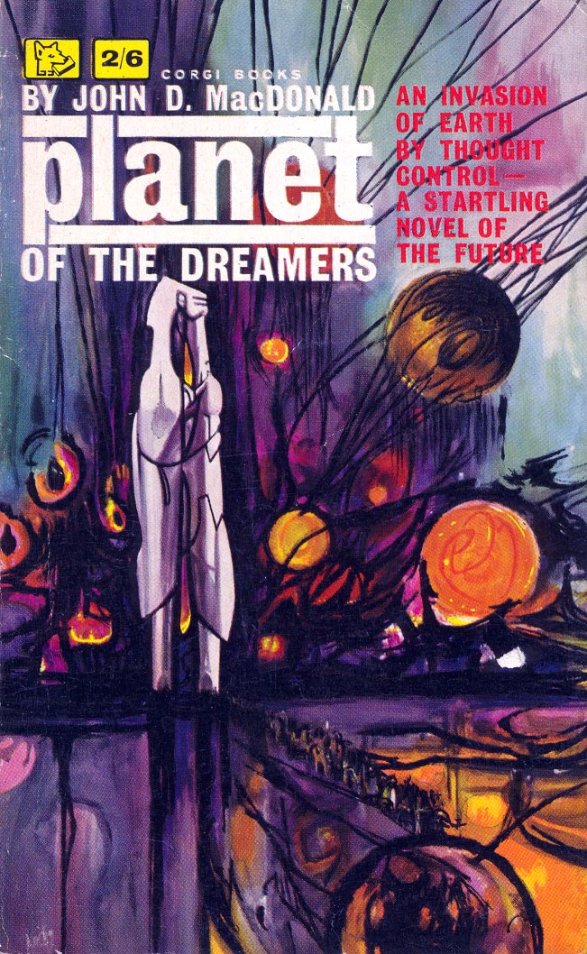 mavmaramis's tweet photo. John D. MacDonald, Planet of the Dreamers, Corgi, 1962. Cover: Josh Kirby. First published as Wine of the Dreamers, 1951. #bookcover #JohnMacDonald #JoshKirby #Corg #planet #dreamers #wine @thatsgoodweb @afrocosmist @retroscifiart @doberes https://t.co/dUfuVbC9Pl
