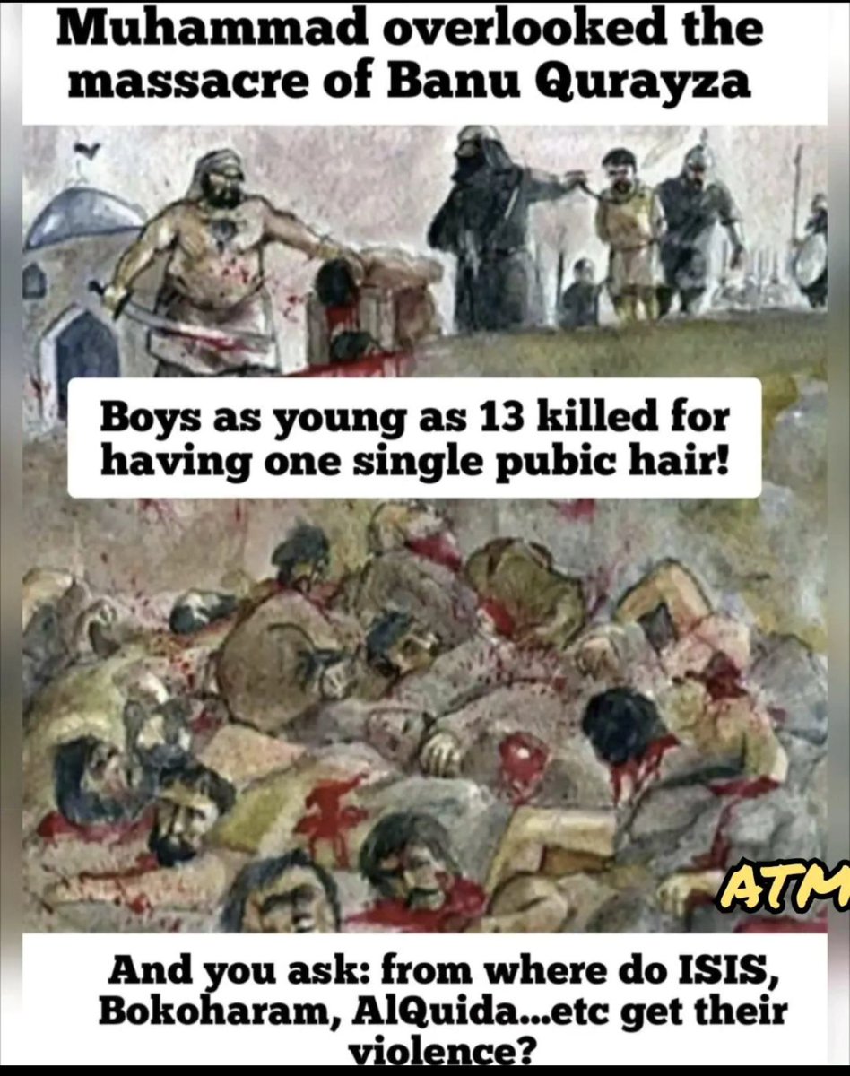 ExMuslimMemes's tweet photo. For anyone who tells you Islam is a religion of peace or Muhammad is a messenger of mercy...ask them to tell you about the Genocide of Banu Qurayza. 

And so this person does not make up stories that Muhammad delivered chocolates and flowers to them, you can read the story here:

https://t.co/bnX5v9nglv

In short, Muhammad had a peace treaty with several Jewish tribes, some kept it and some sided with the pagans during a battle. The tribe of Banu Qurayza, stayed neutral but after seeing how savage Muhammad was with the other Jewish tribes, Banu Qurayza who counted at best 2000 are no match to Muhammad's army of nearly 40,000 - had tried to reach out for some aliance elsewhere - although they strongly denied that. 

The reality is that Muhammad had already decided he wanted to clear Arabia of all none muslims in this hadith.

Sunan Abi Dawud 3030
Jabir bin ‘Abd Allah said that he was told by ‘Umar bin Al Khattab that he heard the Apostle of Allaah(ﷺ) say “I will certainly expel the Jews and the Christians from Arabia and I shall leave only Muslims in it.” (Graded Sahih)
https://t.co/x7Q64NAOfj

What happened next stains the image of Islam and Muhammad forever. An absolute massacre. The tribe were attacked in the morning and they put up very little resistance. Muhammad accused them of treason for which they could not have any fair trial. Women and girls taken as slaves and sex slaves, men and boys killed. In one shocking incident presents in the Hadith, a mother pleads with Muhammad to save her boy who is only 13. Muhammad asks his men to strip him to see if he has a pubic hair (evidence that he is now an adult) and it turned out he has one single hair!! 

The boy was slaughtered.

This was not just a policy against Banu Qurayza, this was standard policy of Muhammad against all the tribes as shown in the authentic hadith:

https://t.co/vKnzGGebn1

Can you not feel the love? Can you not feel the mercy of Islam?