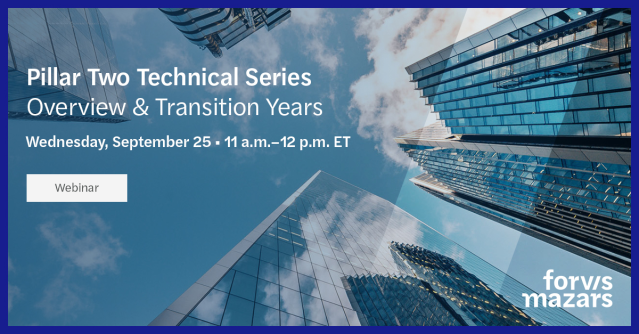 JeffRonsseCPA's tweet photo. Register for this webinar from @ForvisMazarsUS and explore the technical nuances associated with Pillar Two’s global minimum tax: https://t.co/n0HXdrXAsL https://t.co/ZpP6ZBBhyh