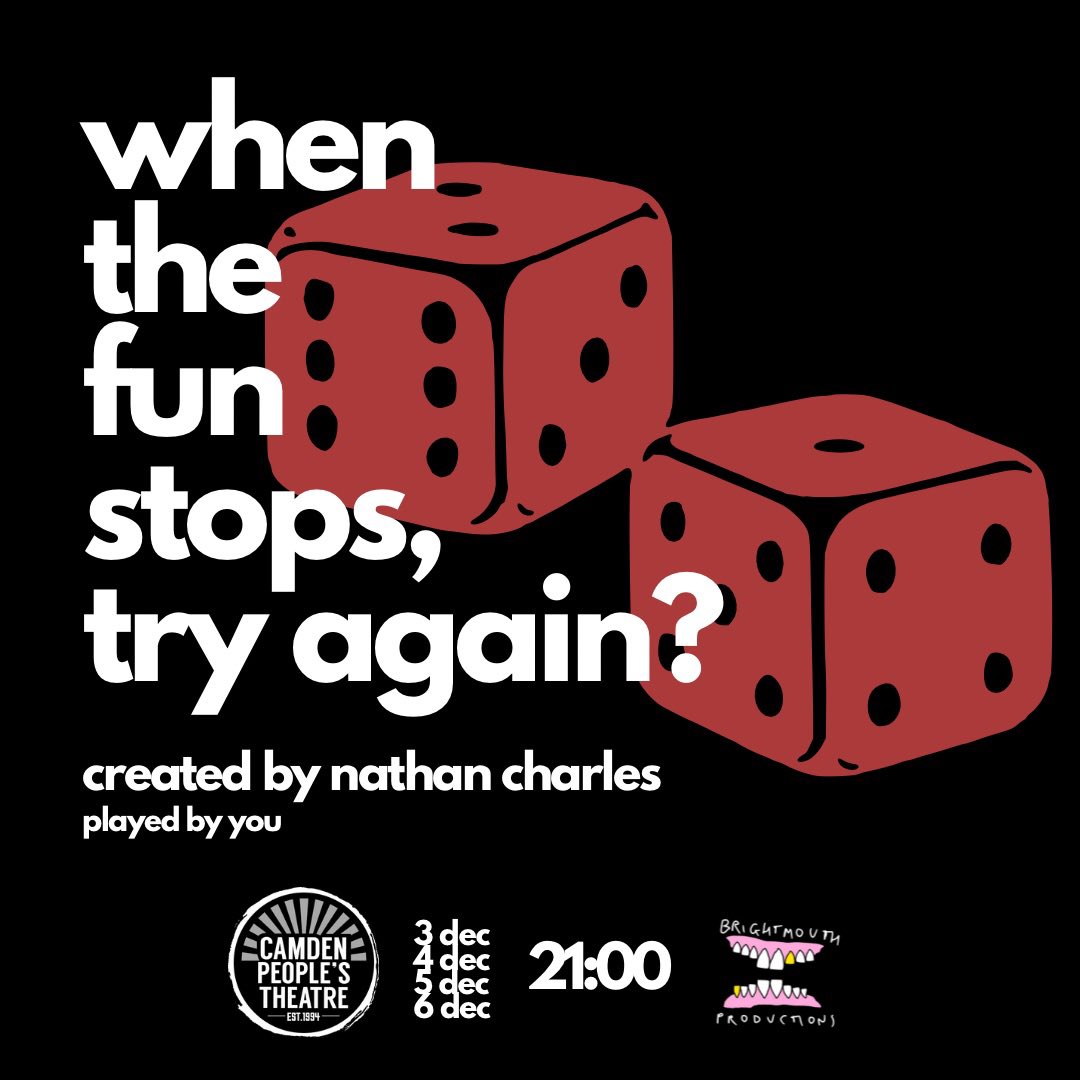 NathhCharles's tweet photo. When The Fun Stops, Try Again? Is back babbbaaaaay. Bigger, better and riskier than ever!!

Rolling into @CamdenPT for 4 nights in December.

It's a game about gambling addiction. Come along and play, you might even win real cash prizes.

Tickets: https://t.co/I5hRzrsX4Y. https://t.co/djzfH0GoAv