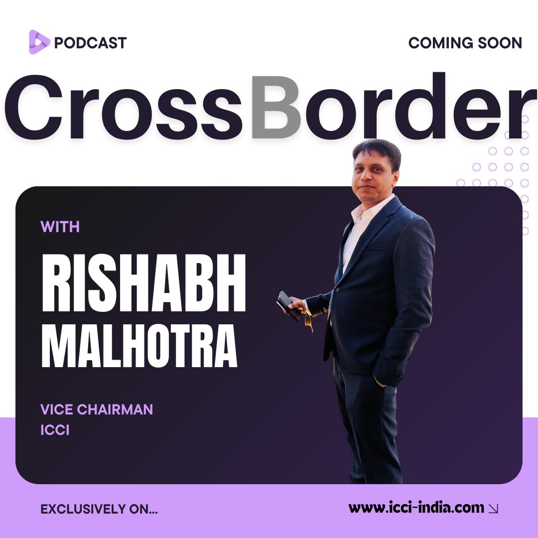 ICCI is once again coming up with the new season of exclusive Podcast series **CrossBorder** Vice chairman Dr Rishabh Malhotra is going to host the Podcast

#podcast #icci