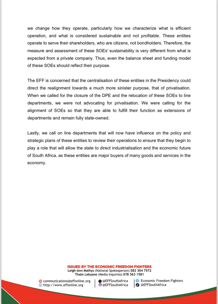 The EFF’s Statement on the Reassignment of Responsibilities for Strategic State-Owned Enterprises 

-The EFF is concerned that the centralisation of these entities in the Presidency could direct the realignment towards a much more sinister purpose, that of privatisation. When we