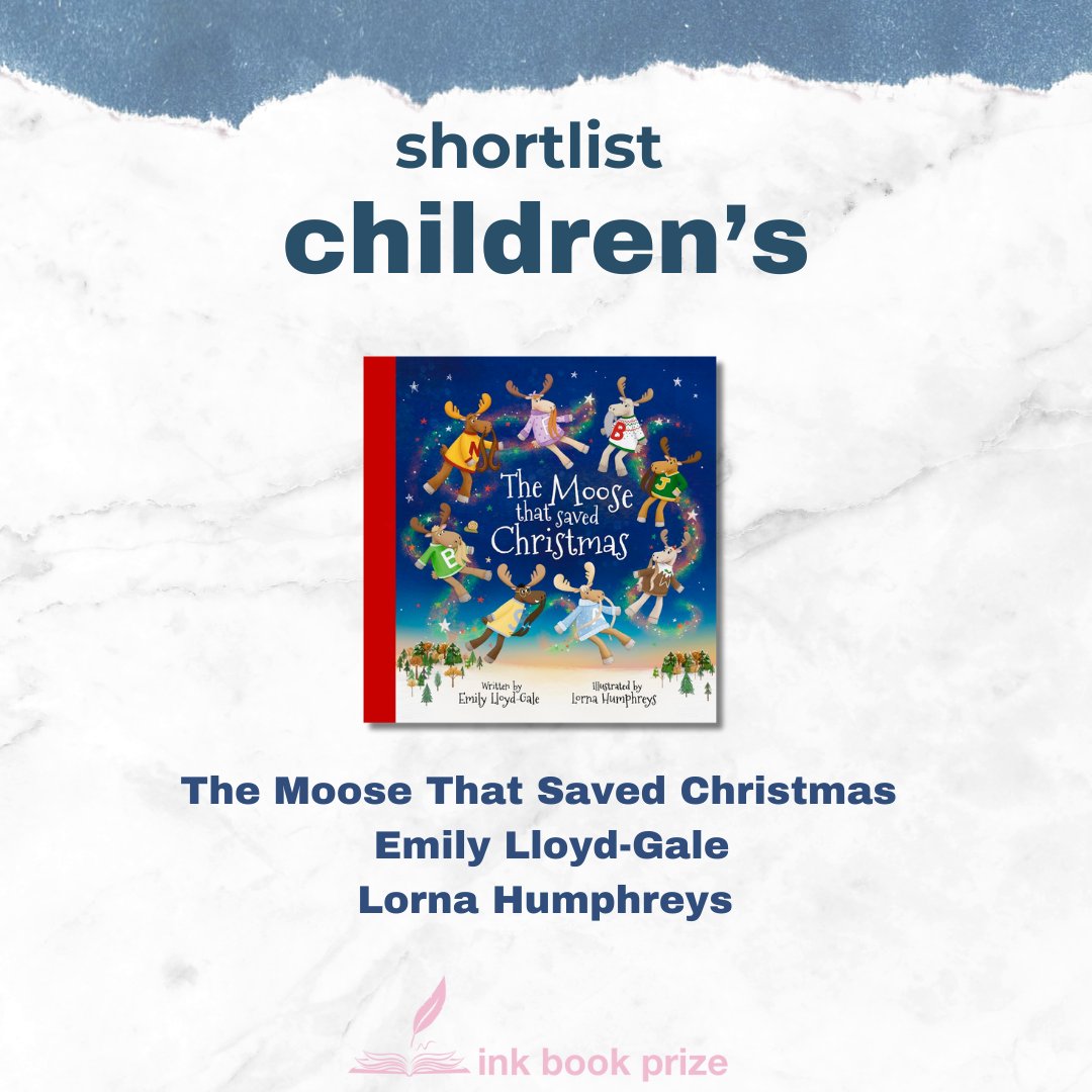 Ink Book Prize Children's Shortlist!
The Moose That Saved Christmas by Emily Lloyd-Gale
Illustrated by Lorna Humphreys 
Published by Emily F Lloyd-Gale Books

When St Nick crashes his sleigh in a storm, Maurice and the gang use teamwork to save Christmas.

#TheInkBookPrize