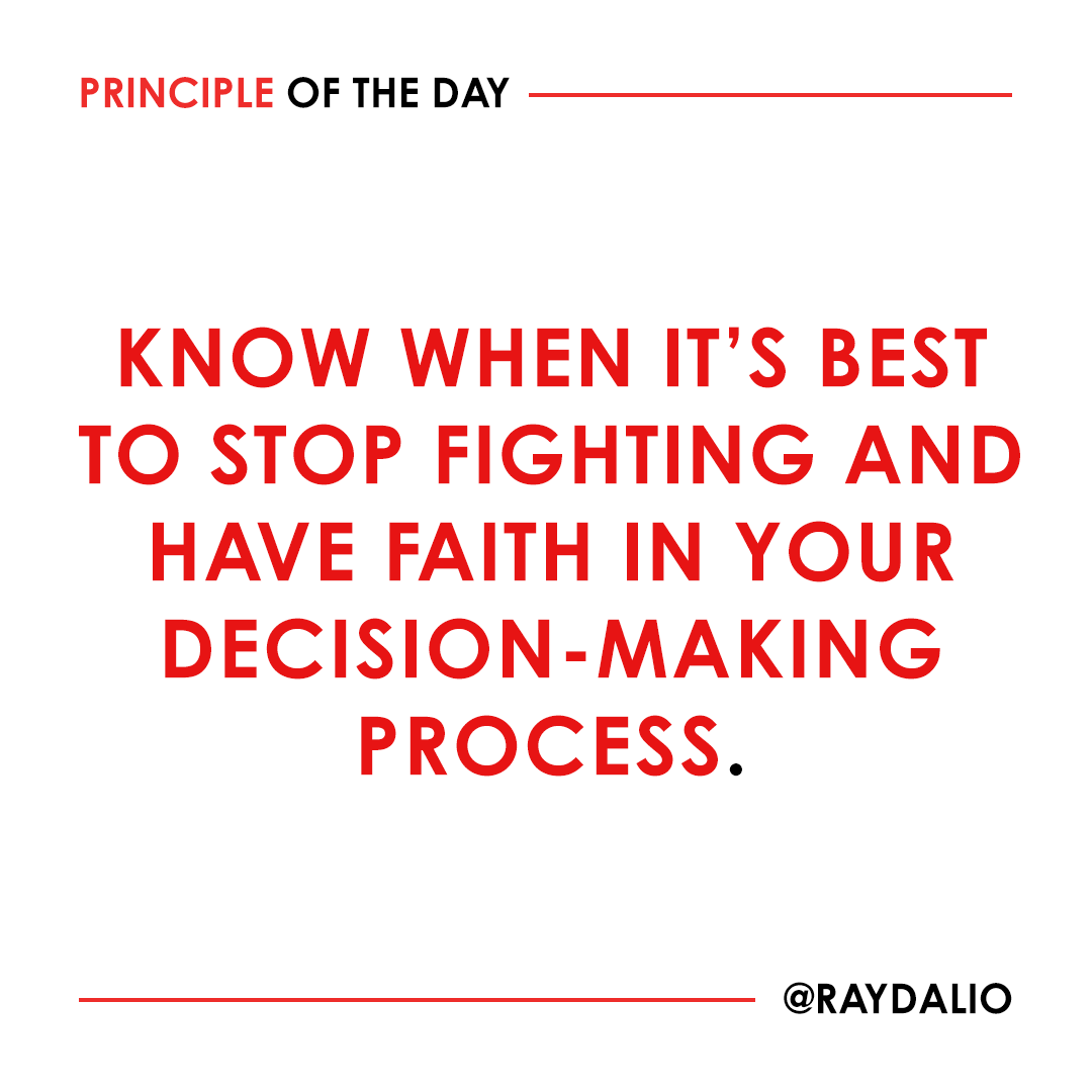 RayDalio's tweet photo. It’s important that you think independently and fight for what you believe in, but there comes a time when it’s wiser to stop fighting for your view and move on to accepting what believable others think is best. This can be extremely difficult. But it’s smarter and ultimately better for you to be open-minded and have faith that the consensus of believable others is better than whatever you think.  

#principleoftheday