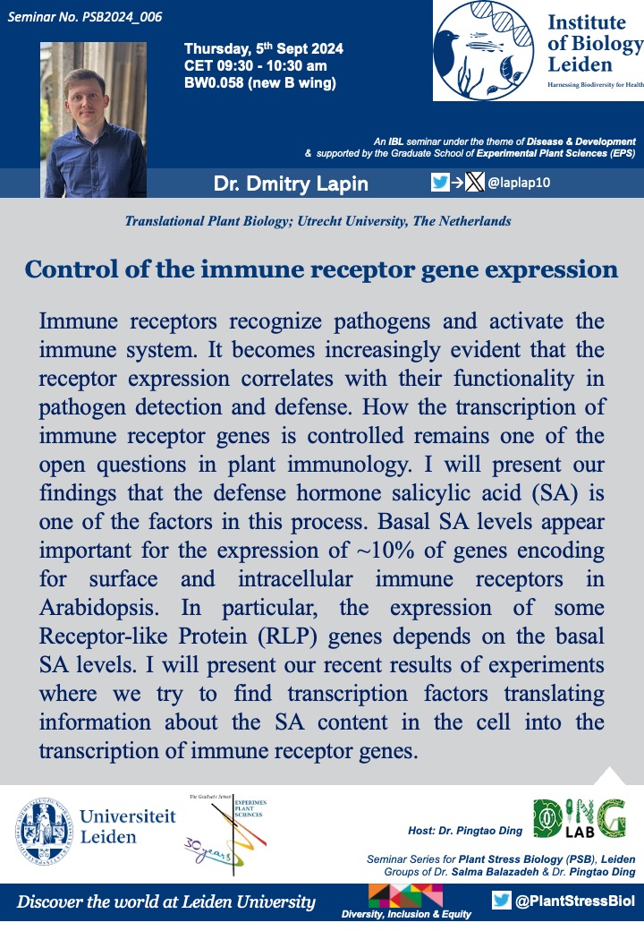 Plant Stress Biology Leiden (@plantstressbiol) on Twitter photo A warm welcome to our next speaker in line for our 2004 <a href="/PlantStressBiol/">Plant Stress Biology Leiden</a> seminar series:
Dr. Dmitry Lapin <a href="/laplap10/">Dmitry Lapin</a> <a href="/UniUtrecht/">Utrecht University</a> hosted by <a href="/dinglab_plants/">DingLab</a> & <a href="/BalazadehLab/">Balazadeh Lab - Leiden</a> <a href="/LeidenBiology/">LeidenBiology</a> <a href="/UniLeiden/">Universiteit Leiden</a>
supported by
<a href="/EPSGradSchool/">Graduate School EPS</a>
Thu 5 Sept
BW0.058 (new B wing) A warm welcome to our next speaker in line for our 2004 <a href="/PlantStressBiol/">Plant Stress Biology Leiden</a> seminar series:
Dr. Dmitry Lapin <a href="/laplap10/">Dmitry Lapin</a> <a href="/UniUtrecht/">Utrecht University</a> hosted by <a href="/dinglab_plants/">DingLab</a> & <a href="/BalazadehLab/">Balazadeh Lab - Leiden</a> <a href="/LeidenBiology/">LeidenBiology</a> <a href="/UniLeiden/">Universiteit Leiden</a>
supported by
<a href="/EPSGradSchool/">Graduate School EPS</a>
Thu 5 Sept
BW0.058 (new B wing)