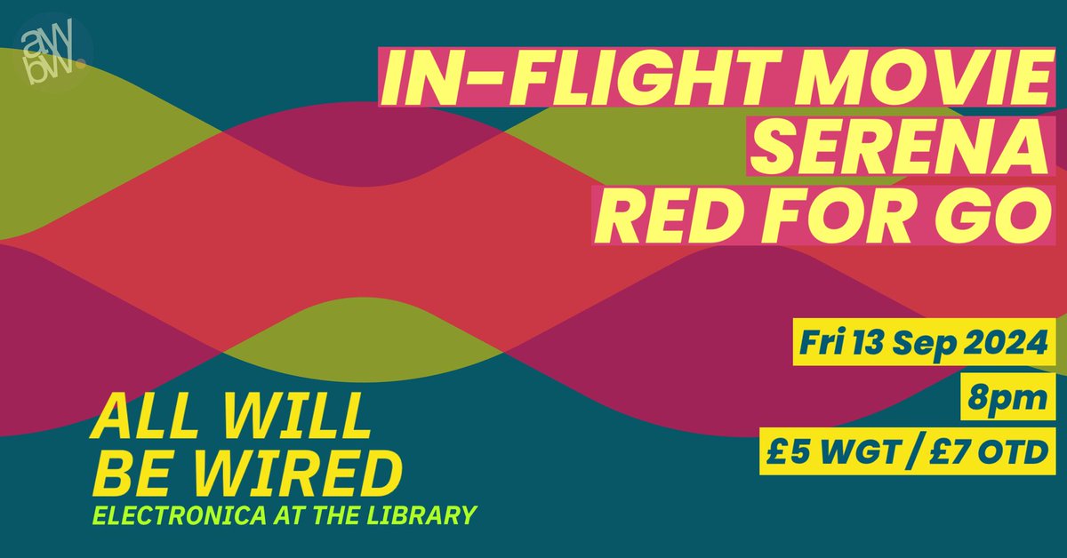 All Will Be Well Records (@awbwrecords) on Twitter photo Next month's #allwillbewired: Friday 13 September The Library
With <a href="/_InFlightMovie_/">In-Flight Movie</a> <a href="/IAMSERENAMUSIC/">SERENA| stream L.O.A.G.💋💄🍸</a> and Red For Go
Tickets: wegottickets.com/event/629407/ Next month's #allwillbewired: Friday 13 September The Library
With <a href="/_InFlightMovie_/">In-Flight Movie</a> <a href="/IAMSERENAMUSIC/">SERENA| stream L.O.A.G.💋💄🍸</a> and Red For Go
Tickets: wegottickets.com/event/629407/