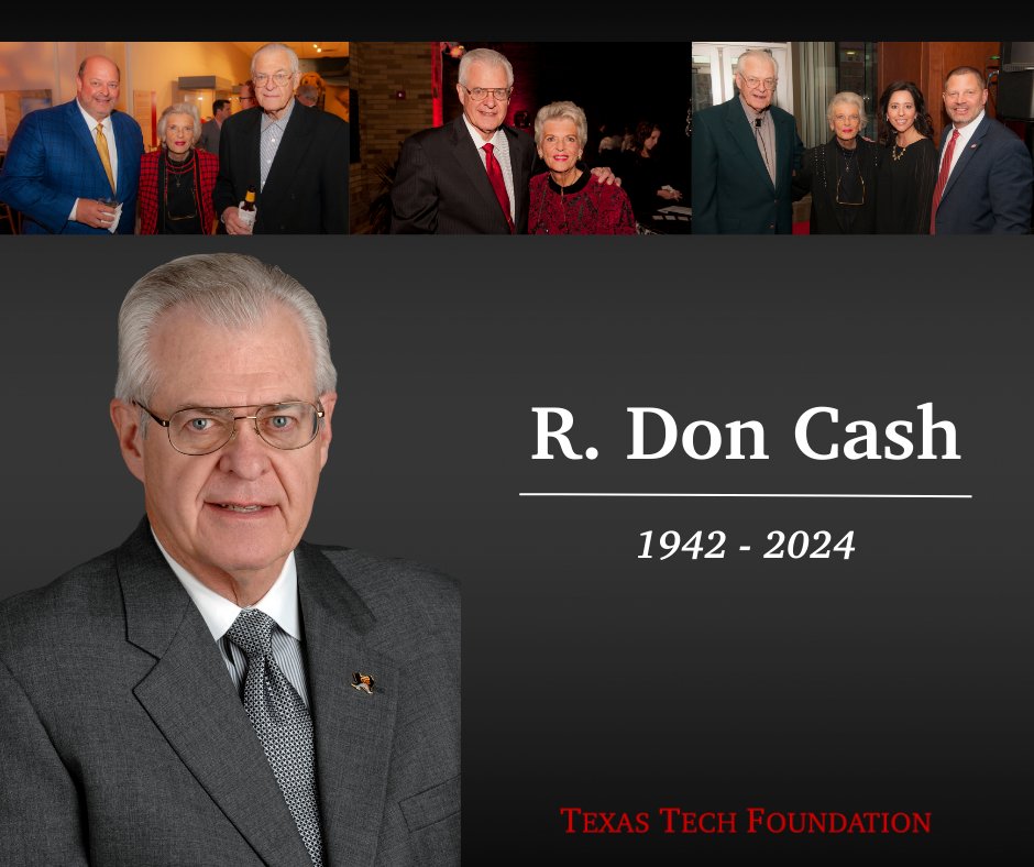 The Texas Tech Foundation honors the life of R. Don Cash, emeritus director of the Texas Tech Foundation, whose indelible legacy at the Texas Tech University System has created a remarkable impact in the lives of many.

Read more about Cash’s legacy here: give2tech.com/RememberingRDo…