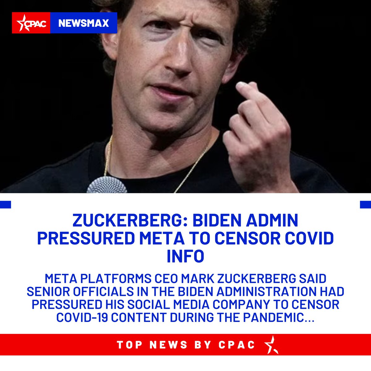 Top News: Zuckerberg: Biden Admin Pressured Meta to Censor COVID Info

Meta Platforms CEO Mark Zuckerberg said senior officials in the Biden administration had pressured his social media company to censor COVID-19 content during the pandemic, adding that he would push back if