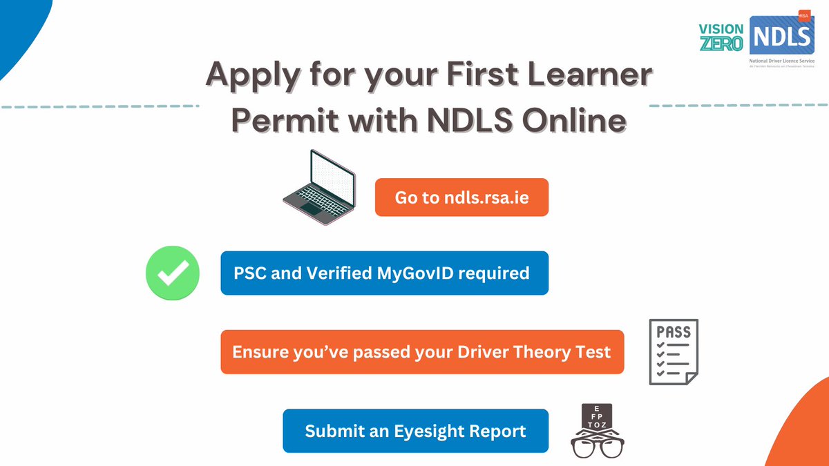 RSAIreland's tweet image. It’s quick and easy to apply for your Learner Permit with NDLS Online at ndls.rsa.ie 🌐

You’ll need ⬇

1️⃣ PSC and Verified MyGovID

2️⃣ Ensure you’ve passed your Driver Theory Test

3️⃣ Eyesight report form

🔗 ndls.ie/learner-driver…