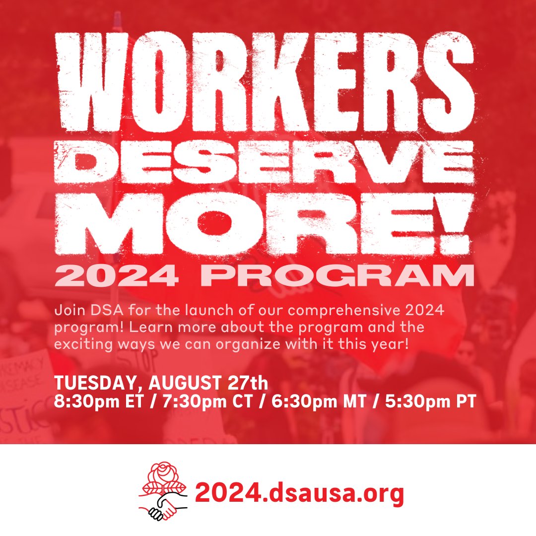 Workers Deserve More is DSA's political program that lays out our vision for a socialist future. If you want to learn more about the program and how to incorporate it into your organizing, join us at our launch call TONIGHT, 8/27 at 5:30 pm PT/8:30 pm ET: act.dsausa.org/signup/workers…