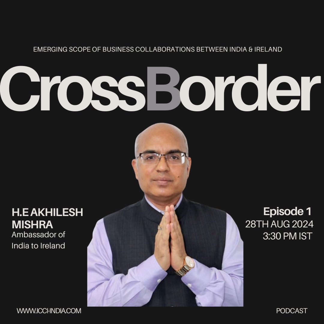 CrossBorder || Episode-One || 28th August 
Guest: H.E Akhilesh Mishra,Ambassador of India to Ireland 

#businesschamber #podacast