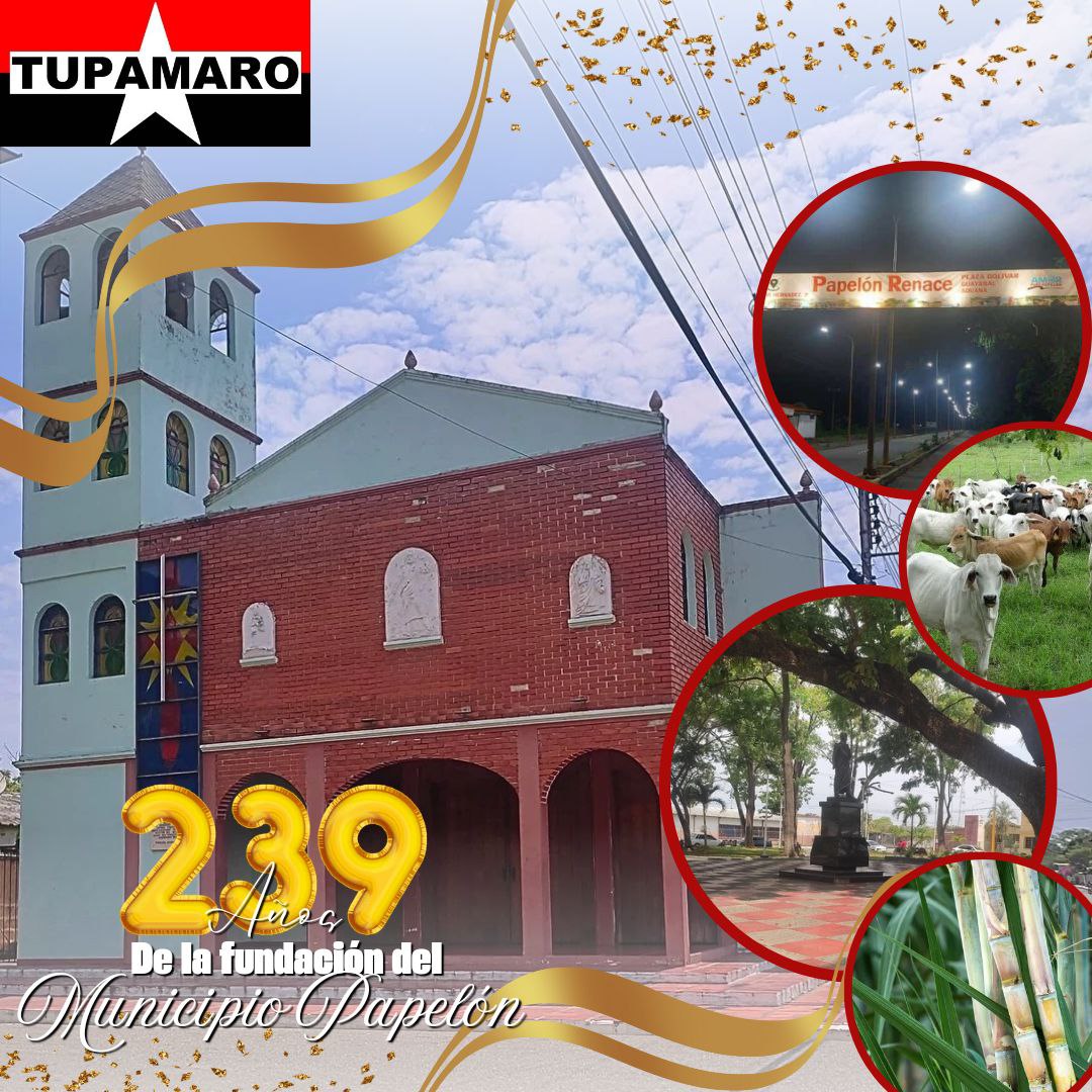 Desde el Movimiento Revolucionario TUPAMARO felicitamos al municipio Papelón por los 239 años de su fundación el Municipio dulce del Estado Portuguesa! 

¡Feliz Aniversario, Papelón!