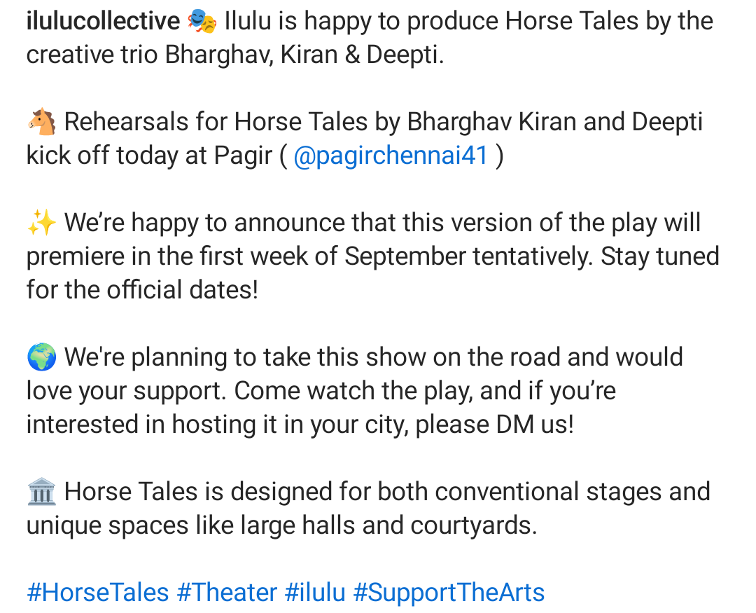 Maya_Magics's tweet photo. Hi Squadies,
It's an Yet Another Feather in the Cap 🎉
"குதிரை சவாரி/ Horse Tales"
Produced by #IluluCollective 🎊
Is started Rehearsing from today at #Pagir space. And it's Tentatively Expected to be premiered by the first week of September, let's wait until the dates get confirmed.
Let's show our support towards theater together 💪🏻
You Can DM to Ilulucollective on Instagram, if you wish to host this play in your City.
#MayaSquad #SupportTheArts