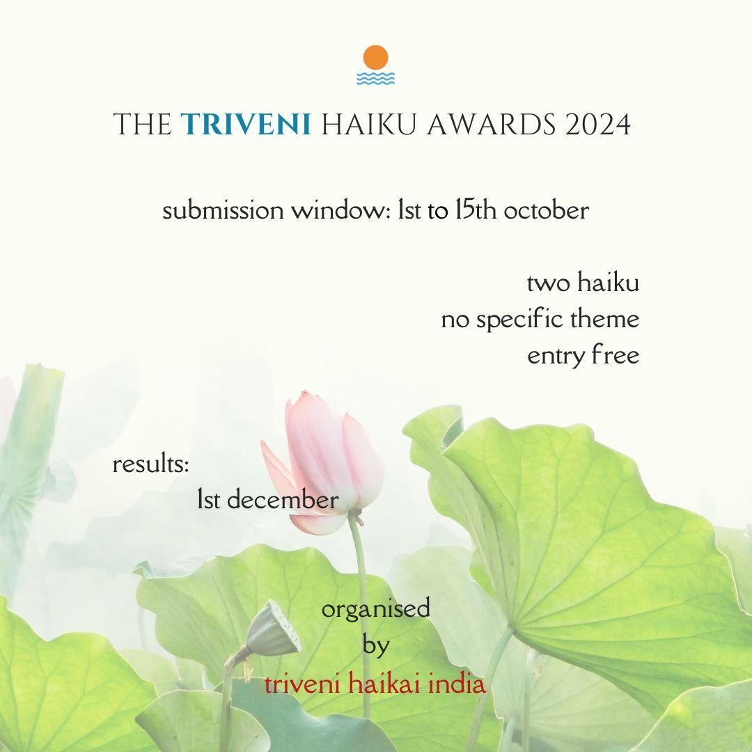 THE TRIVENI HAIKU AWARDS 2024

Three winners and three honourable mentions.
Cash prize for the three winners and an e-certificate for all the six winners. 
 
Kindly check the link for the submission procedure and further details: 

trivenihaikai.in/post/the-trive…