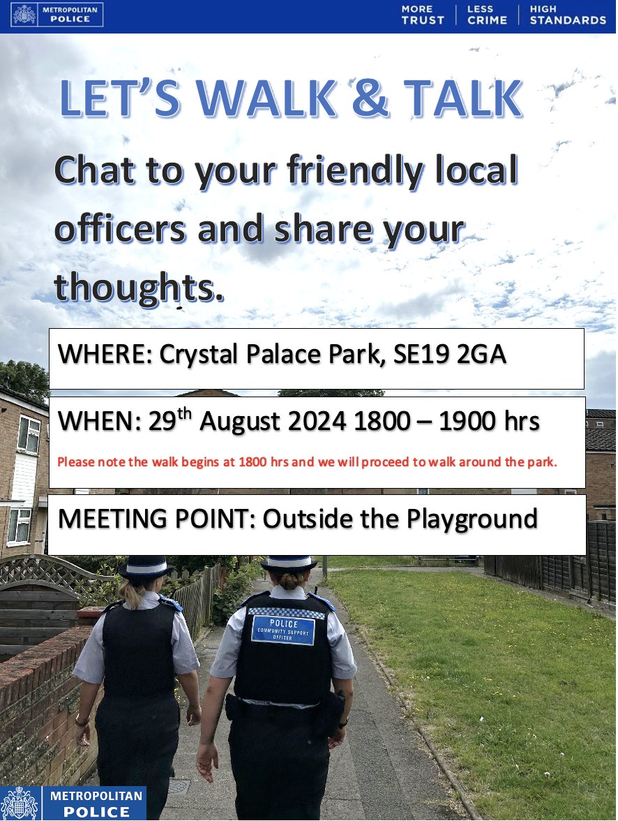 Come and meet your local Safer Neighbourhood Police Team on Thursday 29th August @ Crystal Palace Park.

The perfect chance to get to know the team and to share any concerns you have.