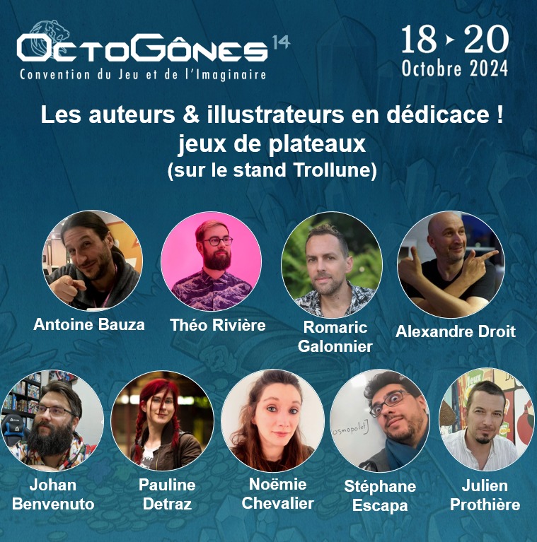 Convention OctoGônes (@octogones) on Twitter photo Nos invités jeux de plateau en dédicaces sur le stand Trollune ! <a href="/AntoineBauza/">Antoine Bauza</a> @Theo_Sacha, Romaric Galonnier, <a href="/JohanBenvenuto/">Benvenuto johan</a>, Alexandre Droit, Johan Benvenuto, Pauline Détraz, Noëmie Chevalier, Stephane Escapa, Julien Prothière ! Nos invités jeux de plateau en dédicaces sur le stand Trollune ! <a href="/AntoineBauza/">Antoine Bauza</a> @Theo_Sacha, Romaric Galonnier, <a href="/JohanBenvenuto/">Benvenuto johan</a>, Alexandre Droit, Johan Benvenuto, Pauline Détraz, Noëmie Chevalier, Stephane Escapa, Julien Prothière !