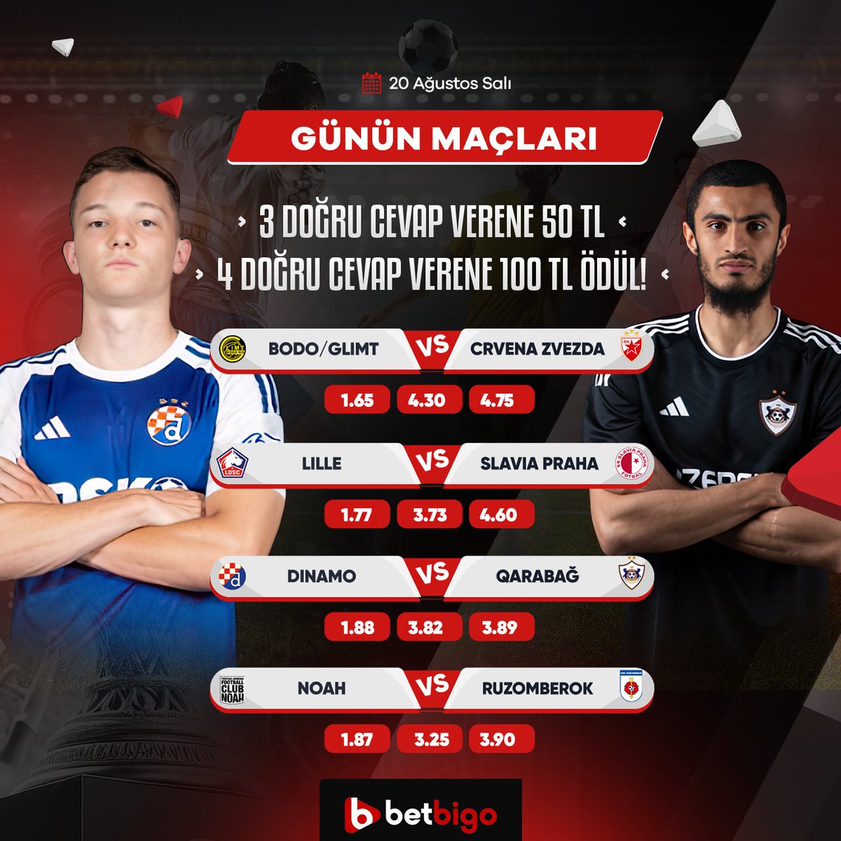 BİGO TOTO ETKİNLİĞİ! 
🎁3 doğru tahmin 50₺    
🎁4 doğru tahmin 100₺        

🔷betbigoetkinlik.com adresinde yer alan formu doldurun, gönderiyi RT + FAV yaparak kullanıcı adınızla birlikte tahminlerinizi yorum olarak yazın, 100 TL'ye kadar freebet kazanma şansı yakalayın!