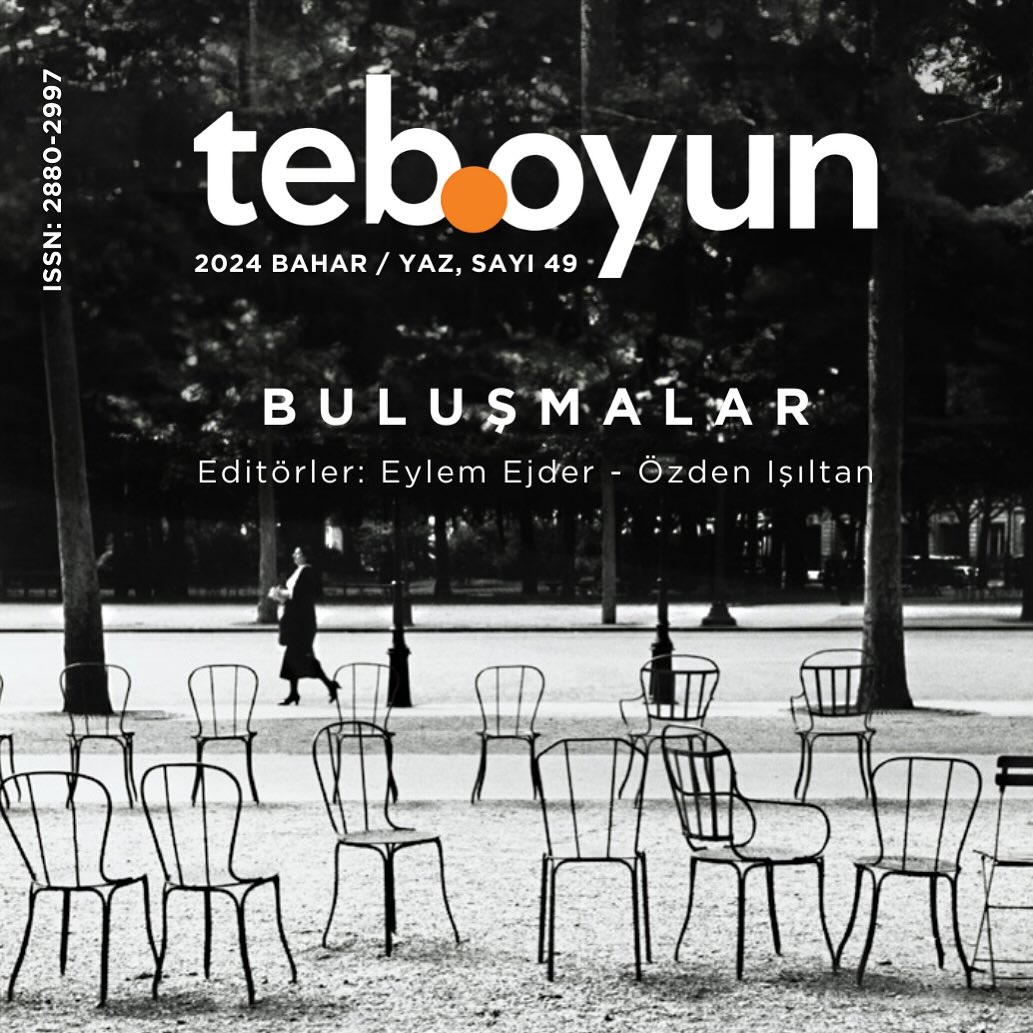 TEB Oyun 2024 Bahar / Yaz sayısı yayınlandı! Editörlüğünü Eylem Ejder ve Özden Işıltan’ın üstlendiği “Buluşmalar” başlıklı sayının tamamına tiyatroylailgilihersey.com sitesinden ulaşabilirsiniz.

<a href="/TebOyun/">TEB OYUN</a>