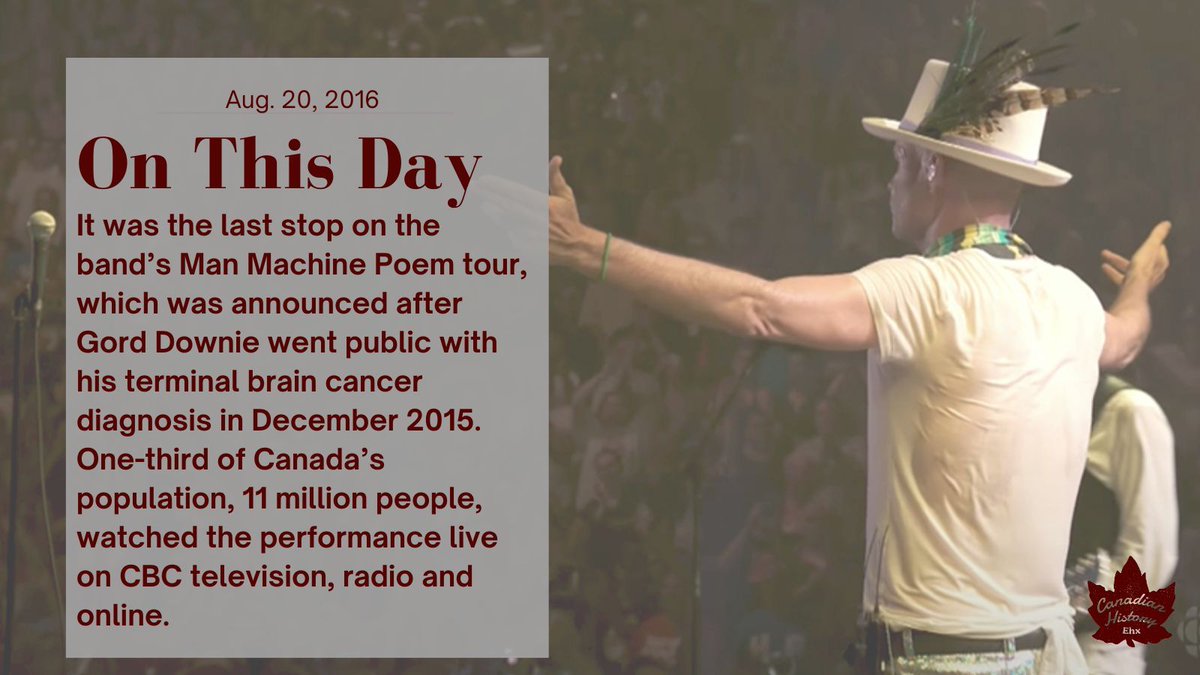 Aug. 20, 2016:
The Tragically Hip play their final concert at the K-Rock Centre in Kingston.