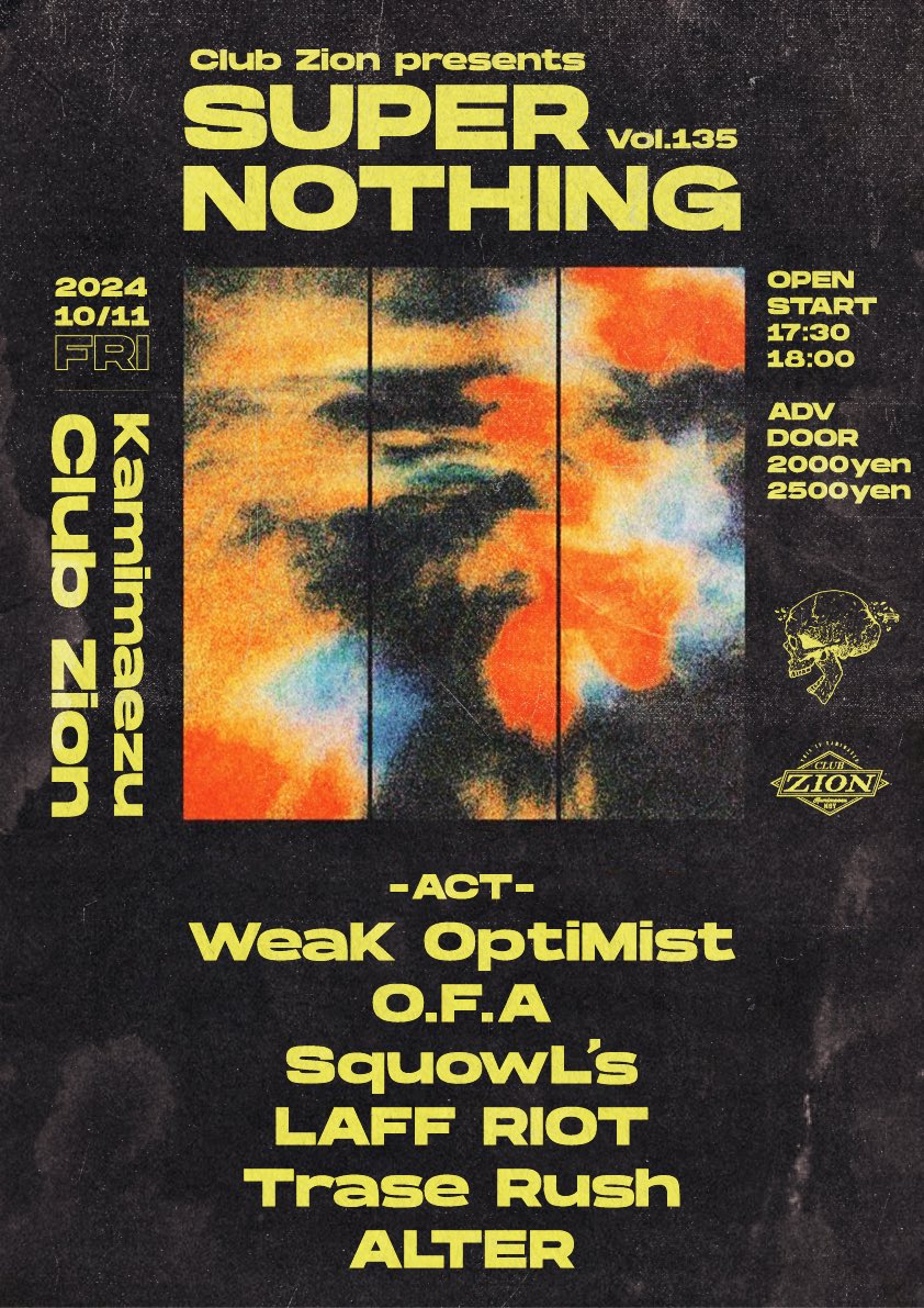 【NEW LIVE】

2024/10/11(FRI) at 上前津Club Zion

Club Zion presents SUPER NOTHING Vol.135

ACT/
WeaK OptiMist
O.F.A
SquowL's
LAFF RIOT
Trase Rush
ALTER

OPEN/START 17:30/18:00
🎫ADV/DOOR  ¥2000/¥2500

取り置きのご連絡は以下より↓
【alter.bandofficial@gmail.com】 

久々の名古屋！