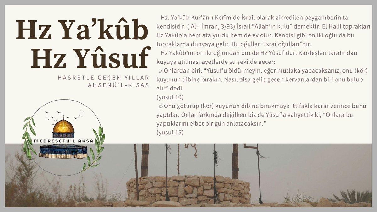 | Peygamberler ve Kudüs
| Hz. Ya'kûb
| Hz. Yûsuf
🍉🍋🫒

•Alıntı: "Peygamberlerin İzinde Kudüs"
İlknur Koç Aytaç
<a href="/medresetulaksa/">Medresetü'l Aksa</a>