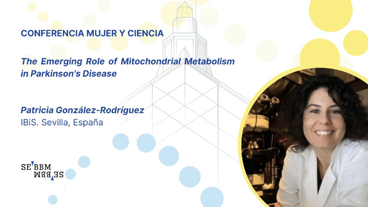 SEBBM_es's tweet photo. CONFERENCIA MUJER Y CIENCIA
📢The Emerging Role of Mitochondrial Metabolism in Parkinson's Disease
🗣️Patricia González-Rodríguez @pgonzrodriguez @ibis_sevilla
🗓️Jueves 5 de septiembre a las 12:30h

@SEBBM_es https://t.co/O69uAaJM0h