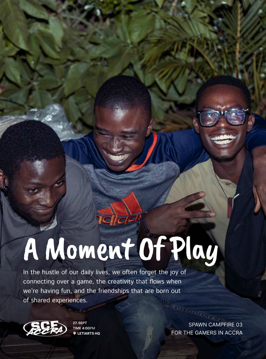 SPAWN CAMPFIRE SEASON 03
For the Gamers in Accra