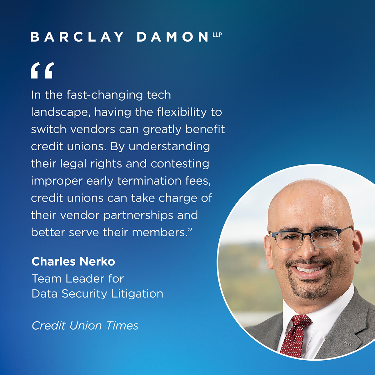 BarclayDamonLLP's tweet photo. Charles Nerko, team leader for data security litigation, had his “Breaking Free: Strategies for Credit Unions to Navigate Vendor Terminations” article published in Credit Union Times. Click here to read more: https://t.co/McCVg7Wk69 
#News #CreditUnions #Vendor #VendorContracts https://t.co/RFwXtYrTzP