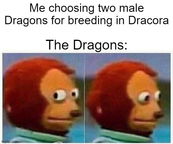 When 2 dragons are male for breeding in Dracora. :)))

—————SOCIAL NETWORK —————
📷WEBSITE: dracora.xyz/#/
📷TWITTER: x.com/Dracora_xyz
📷DISCORD: discord.gg/A2QGfZsDhY
📷TELEGRAM CHANNEL: t.me/DracoraChannel
📷TELEGRAM GROUP: t.me/Dracora