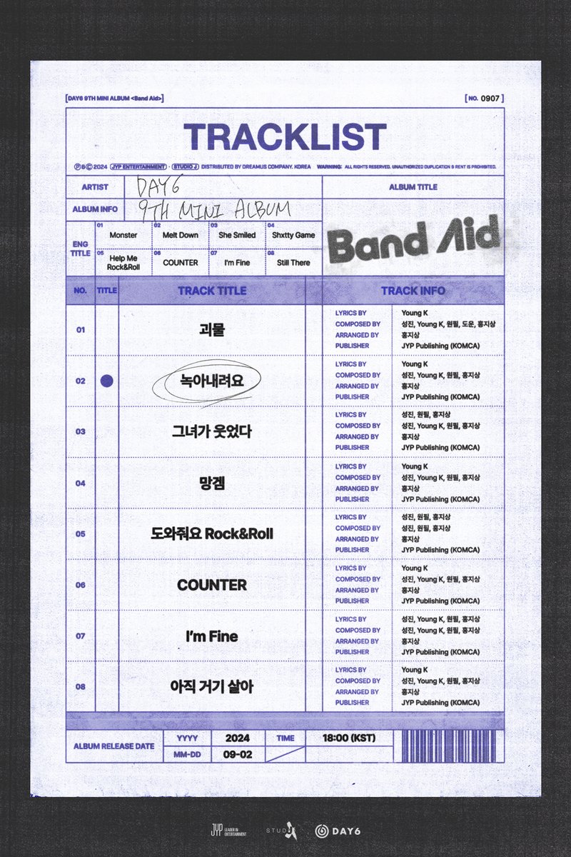 DAY6(데이식스) 9th Mini Album
＜Band Aid＞
Tracklist

2024.09.02 MON 6PM (KST)
TITLE "녹아내려요"

🔗PRE-SAVE &amp; ADD 
DAY6.lnk.to/BandAid

#DAY6 #데이식스
#Band_Aid
#녹아내려요